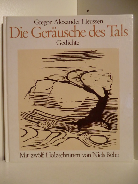 Heussen, Gregor Alexander  Die Geräusche des Tals. Gedichte 