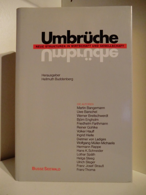 Buddenberg, Hellmuth (Hrsg.)  Umbrüche. Neue Strukturen in Wirtschaft und Gesellschaft 