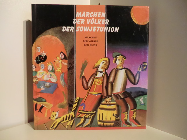 Redaktion des deutschen Texte: M. Petri und W. Gorbuschin  Die Märchen der Völker der Sowjetunion. Märchen der Völker der RSFSR. 
