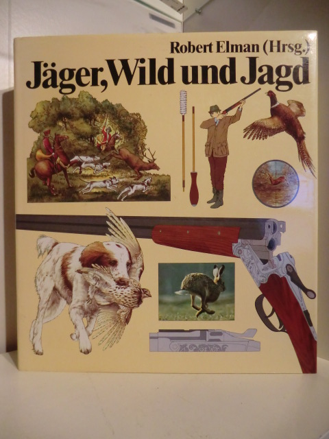 Elman, Robert (Hrsg.)  Jäger, Wild und Jagd 