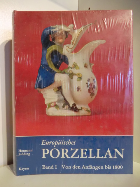 Jedding, Hermann:  Europäisches Porzellan. Band 1: Von den Anfängen bis 1800 [originalverschweißtes Exemplar] 