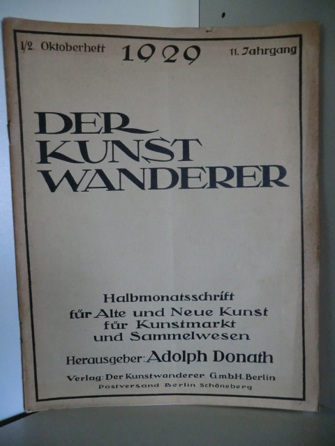 Donath, Adolph (Hrsg.)  Der Kunstwanderer. 1/2 Oktoberheft 1929 - 11. Jahrgang 