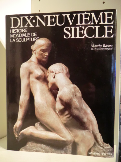 Rheims, Maurice  Histoire Mondiale de la Sculpture. Dix-Neuvieme Siecle. 