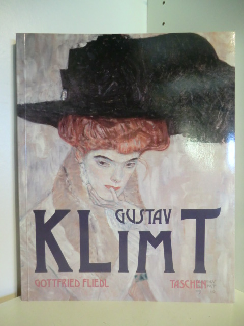 Fliedl, Gottfried:  Gustav Klimt 1862 - 1918: Die Welt in weiblicher Gestalt 