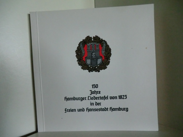 Vorwort von Paul Koch  150 Jahre Hamburger Liedertafel von 1823 in der freien und Hansestadt Hamburg 