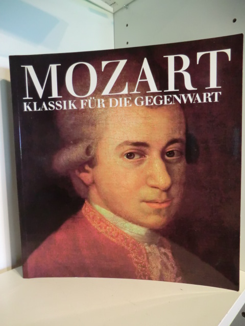 Für den Inhalt verantwortlich: Hartmut Heinicke  Mozart. Klassik für die Gegenwart 