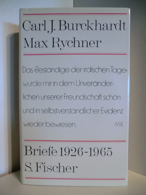 Herausgegeben von Claudia Metz-Rychner  Carl J. Burckhardt - Max Rychner. Briefe 1926 - 1965 