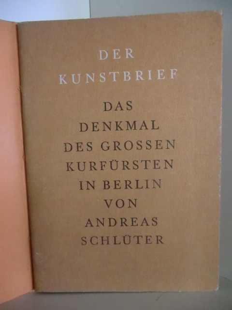 Schlüter, Andreas  Der Kunstbrief. Das Denkmal des grossen Kurfürsten in Berlin 