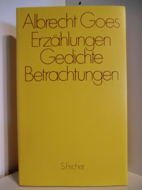 Goes, Albrecht  Erzählungen, Gedichte, Betrachtungen 