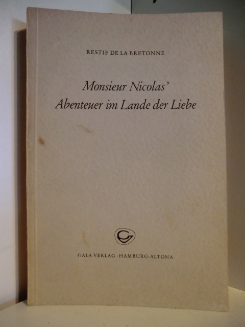 Restif de la Bretonne  Monsieur Nicolas` Abenteuer im Lande der Liebe 