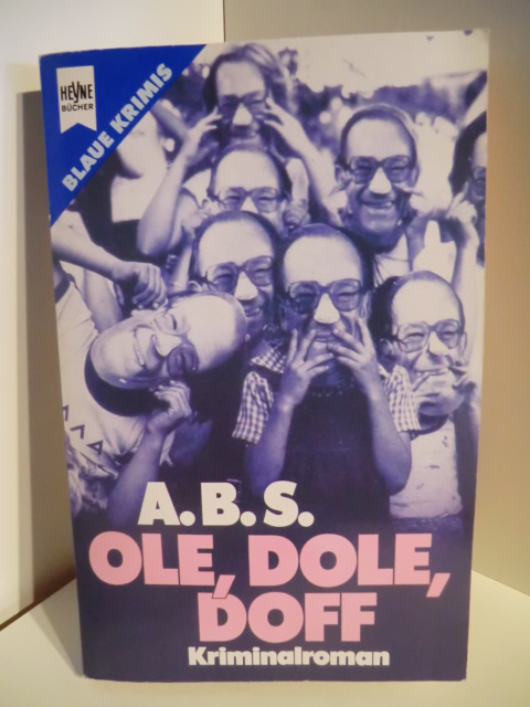 A.B.S.  Ole, Dole, Doff. Kriminalroman 