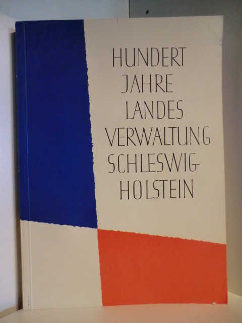 Vorwort von Ministerpräsident des Landes Schleswig-Holstein Dr. Lemke:  Hundert Jahre Landesverwaltung Schleswig-Holstein 1867 - 1967 