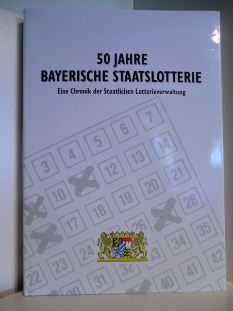Vorwort von Karl Rodler  50 Jahre Bayerische Staatslotterie. Eine Chronik der Staatlichen Lotterieverwaltung 