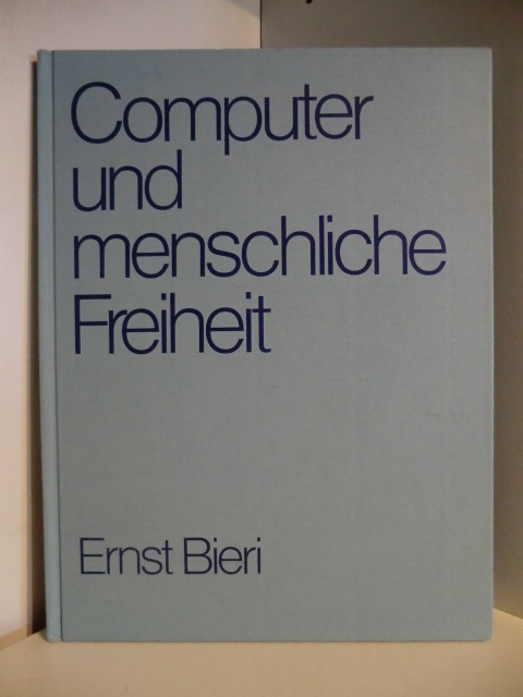 Bieri, Ernst  Computer und menschliche Freiheit 