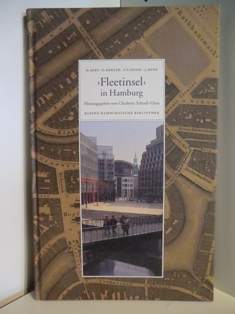 H. Hipp, G. Kähler, F. P. Hesse, J. Mink - herausgegeben von Charlotte Schoell-Glass  Fleetinsel in Hamburg 