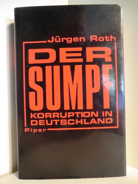 Roth, Jürgen  Der Sumpf. Korruption in Deutschland 