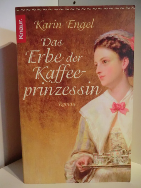 Engel, Karin  Das Erbe der Kaffeeprinzessin 
