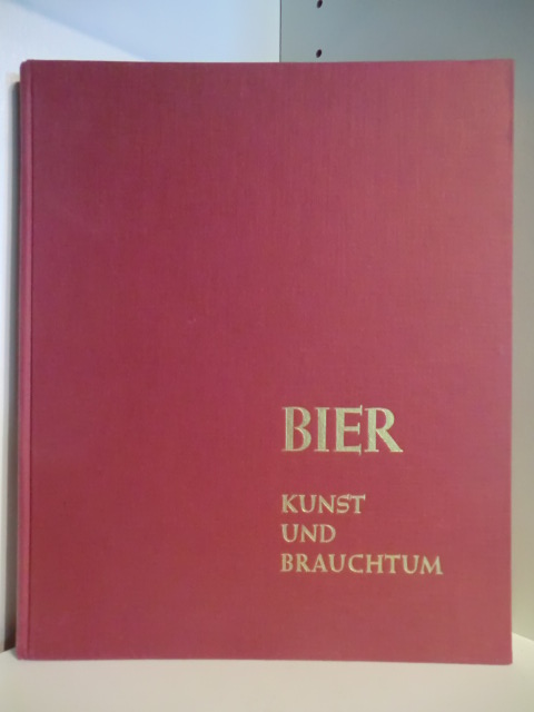 Jung, Hermann  Bier. Kunst und Brauchtum 