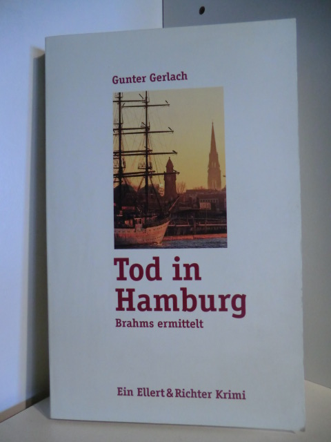 Gerlach, Gunter  Tod in Hamburg. Brahms ermittelt 