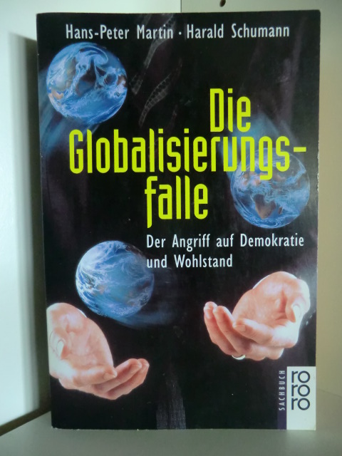 Hans-Peter Martin und Harald Schumann  Die Globalisierungsfalle. Der Angriff auf Demokratie und Wohlstand 