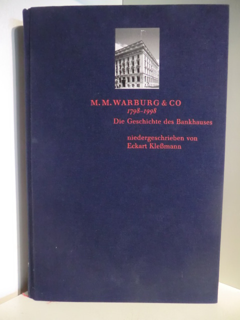 Niedergeschrieben von Eckart Kleßmann  M. M. Warburg & Co. 1798 - 1998. Die Geschichte des Bankhauses 