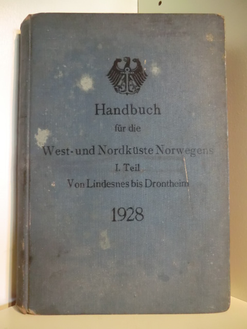 Keine Autorenangaben  Marineleitung: Handbuch für die West- und Nordküste Norwegens 1. Teil: Von Lindesnes bis Drontheim 