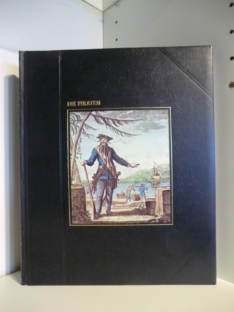 Botting, Douglas - und die Redaktion der Time-Life Bücher:  Die Piraten. Aus der Time Life-Reihe "Die Seefahrer" 