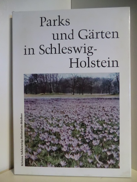 König, Dietrich:  Parks und Gärten in Schleswig-Holstein 