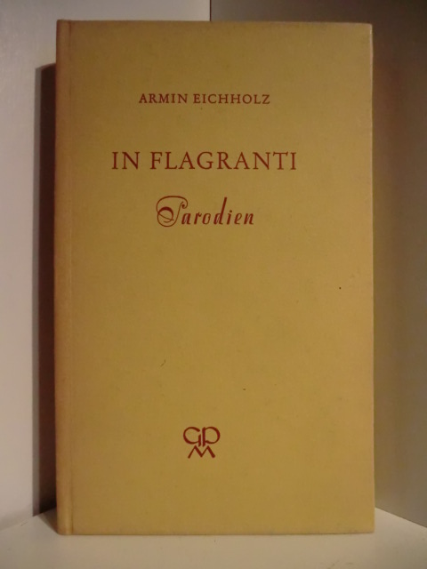 Eichholz, Armin  In Flagranti. Parodie 