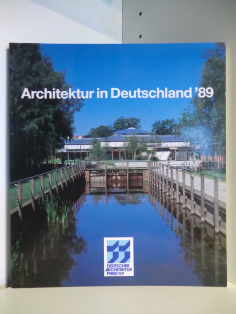 Herausgegeben von Ruhgas AG, Essen und Jürgen Joedicke  Architektur in Deutschland `89. Deutscher Architekturpreis 1989 