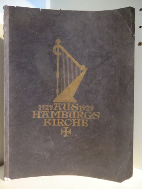 Herausgegeben von D. Theodor Knolle, Hauptpastor an St. Petri:  Aus Hamburgs Kirchen 1529 - 1929. Festbuch zum Reformations-Jubiläum 