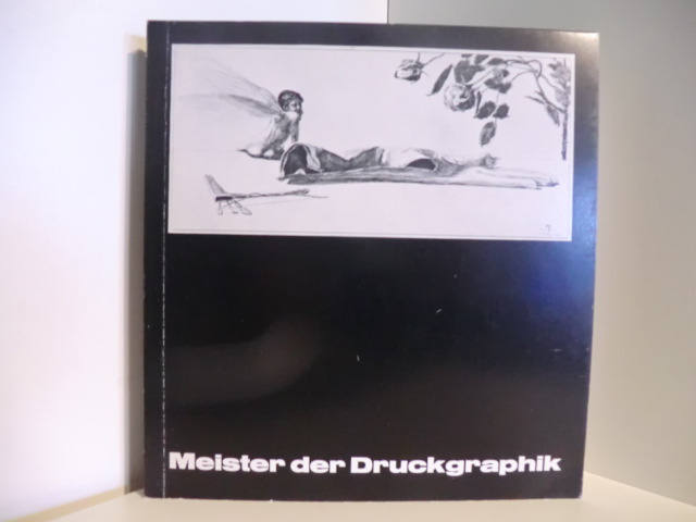 Mit einem Vorwort  Meister der Druckgraphik in der deutschen Kunst des 20. Jahrhunderts. Ausstellung Kunstverein Hamburg, 10.10. bis 15.11.1970 