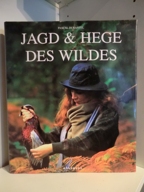 Durantel, Pascal  Jagd & Hege des Wildes 