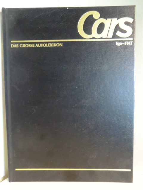 Deutsche Bearbeitung: Georg A. Kracht  Cars. Cars grosses Autolexikon 12. Ego - Fiat 