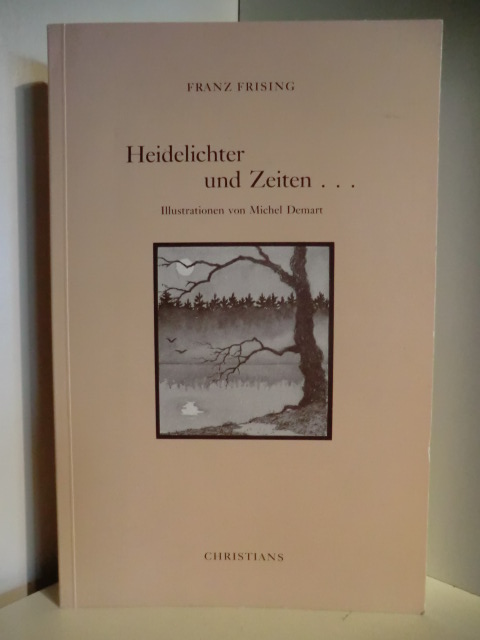 Frising, Franz - Illustrationen von Michel Demart  Heidelichter und Zeiten. 