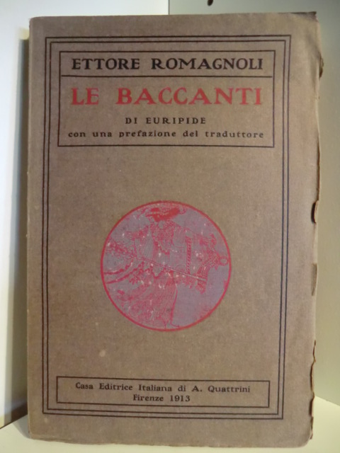 Romagnoli, Ettore  Le Baccanti di Euripide 