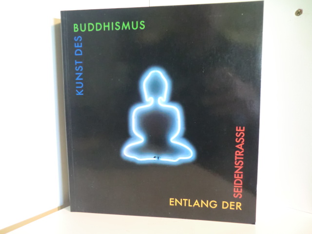 Gestaltung: Werner Engelmann  Kunst des Buddhismus entlang der Seidenstrasse 