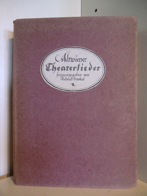Smekal, Richard (Hrsg.):  Altwiener Theaterlieder. Vom Hanswurst bis Nestroy 