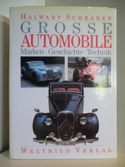 Schrader, Hatwart  Grosse Automobile. Marken, Geschichte, Technik 