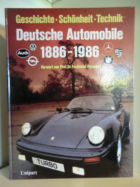 Herausgegeben von Jonathan Wood. Mit einem Vorwort von Prof. Dr. Ferdinand Porsche:  Deutsche Automobile 1886 - 1986. Geschichte, Schönheit, Technik 