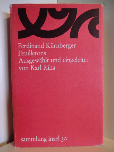 Ausgewählt und eingeleitet von Karl Riha  Ferdinand Kürnberger. Feuilletons 