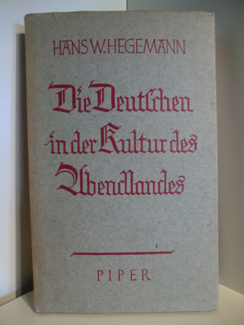 Hegemann, Hans W.  Die Deutschen in der Kultur des Abandlandes 