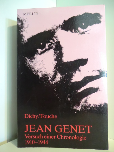 Albert Dichy und Pascal Fouche  Jean Genet. Versuch einer Chronologie 1910 - 1944 