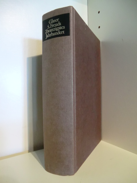 Glaser, Hermann  Sigmund Freuds zwanzigstes Jahrhundert. Seelenbilder einer Epoche. Materialien und Analysen 