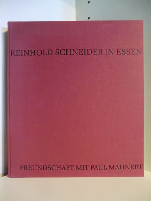 Mahnert, Leni  Reinhold Schneider in Essen. Freundschaft mit Paul Mahnert 