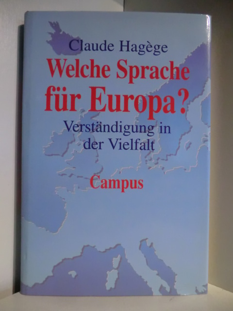 Hagège, Claude  Welche Sprache für Europa? Verständigung in der Vielfalt 