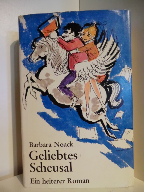 Noack, Barbara  Geliebtes Scheusal. Ein heiterer Roman 