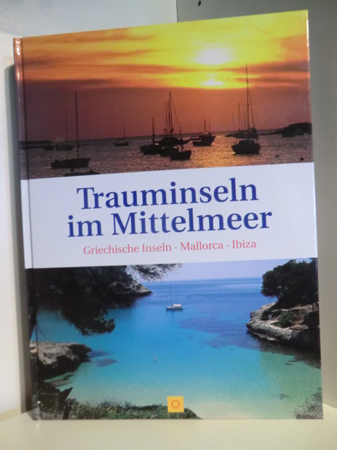 Texte: Wolfhart Berg, Andrea Müller, Melissa Müller, Rainer Stiller  Trauminseln im Mittelmeer. Griechische Inseln, Mallorca, Ibiza 