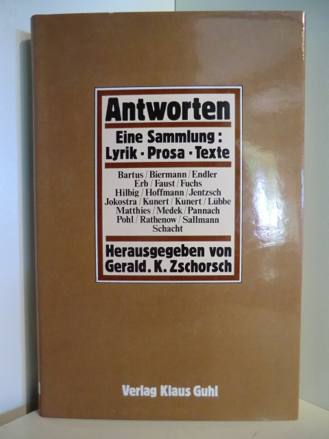 Herausgegeben von Gerhard K. Zschorsch  Antworten. Eine Sammlung: Lyrik - Prosa - Texte 