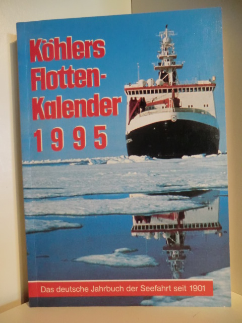 Redaktion: Dr. Frank Bauer  Köhlers Flotten-Kalender (Flottenkalender) 1995 